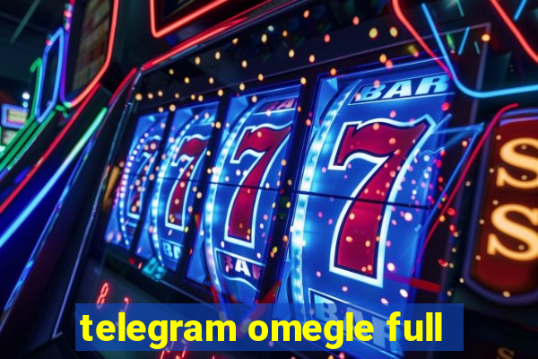 telegram omegle full